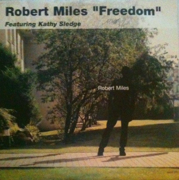 Robert miles песни. Robert Miles featuring Kathy Sledge – Freedom. Robert Miles 1997. Robert Miles Freedom обложка.