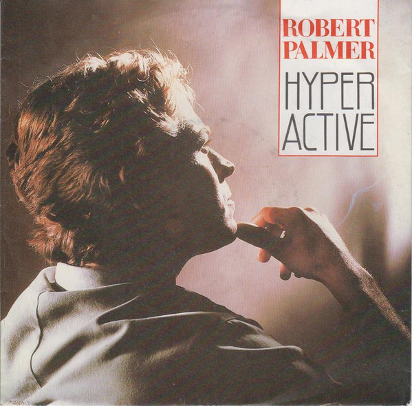 Robert Palmer “Hyperactive” Songs Crownnote