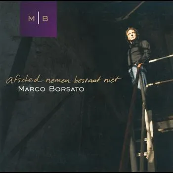 Marco Borsato — Afscheid Nemen Bestaat Niet cover artwork