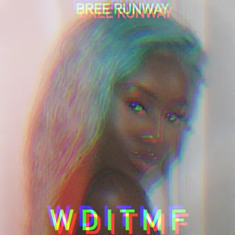 Bree Runway — What Do I Tell My Friends? cover artwork