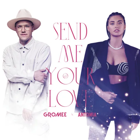 Gromee & Antonia — Send Me Your Love cover artwork