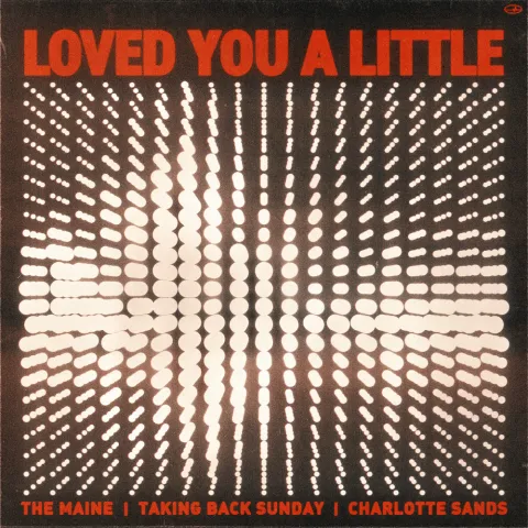The Maine featuring Taking Back Sunday & Charlotte Sands — Loved You A Little cover artwork