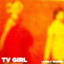 TV Girl Lonely Women cover artwork