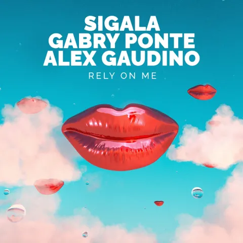 Sigala, Gabry Ponte, & Alex Gaudino — Rely On Me cover artwork