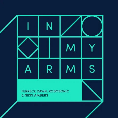 Ferreck Dawn, Robosonic, & Nikki Ambers — In My Arms cover artwork