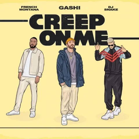 GASHI featuring French Montana & DJ Snake — Creep On Me cover artwork