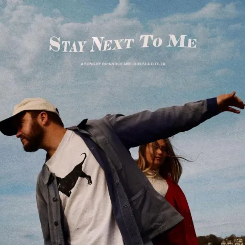 Quinn XCII featuring Chelsea Cutler — Stay Next To Me cover artwork