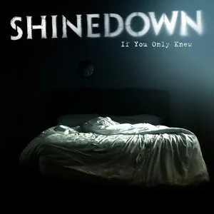 Shinedown If You Only Knew cover artwork