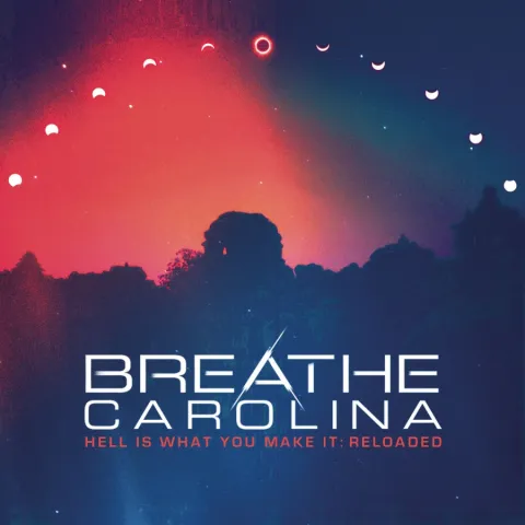 Breathe Carolina Hell Is What You Make It: Reloaded cover artwork