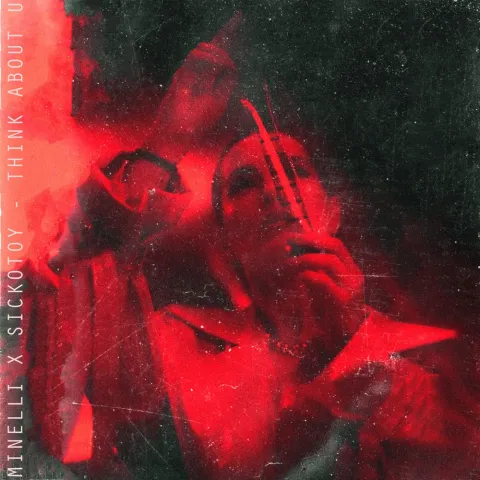 Minelli & SICKOTOY — Think About U cover artwork