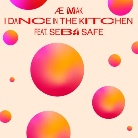 Æ MAK featuring Seba Safe — i dance in the kitchen cover artwork
