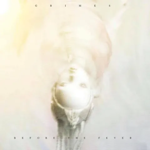 Grimes Before the fever cover artwork