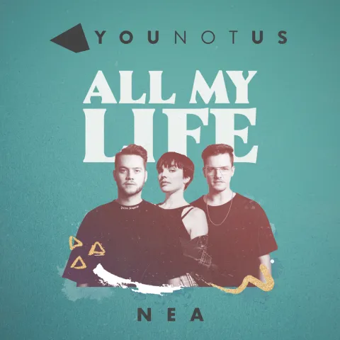 YouNotUs & Nea — All My Life cover artwork