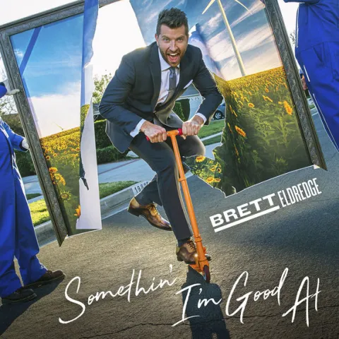 Brett Eldredge — Somethin&#039; I&#039;m Good At cover artwork