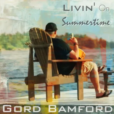 Gord Bamford — Livin&#039; On Summertime cover artwork