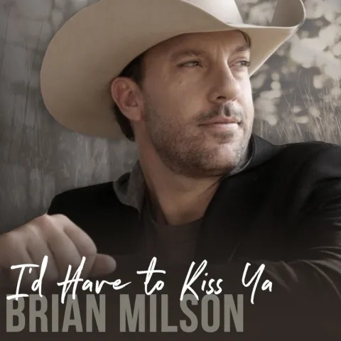 Brian Milson — I&#039;d Have To Kiss Ya cover artwork