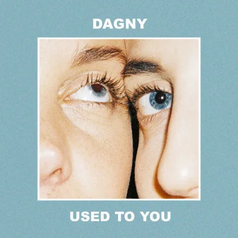 Dagny — Used To You cover artwork