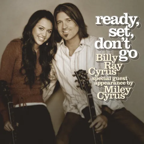Billy Ray Cyrus featuring Miley Cyrus — Ready, Set, Don&#039;t Go cover artwork