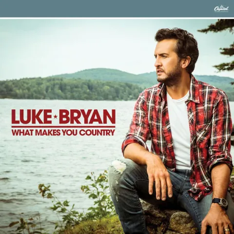Luke Bryan — What Makes You Country cover artwork
