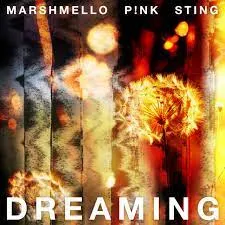 Marshmello, P!nk, & Sting — Dreaming cover artwork