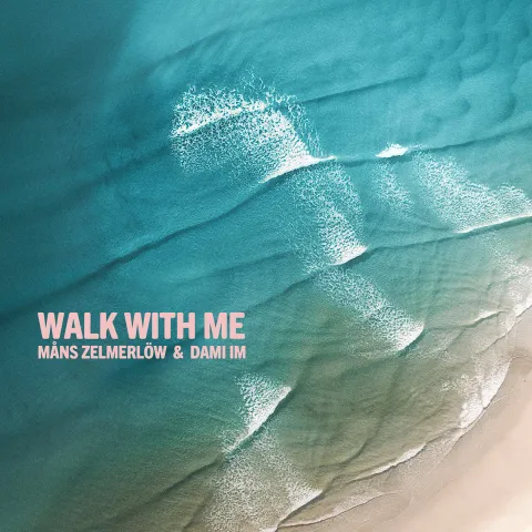 Måns Zelmerlöw & Dami Im Walk With Me cover artwork