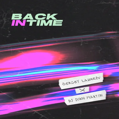 Sergey Lazarev ft. featuring DJ Ivan Martin Back In Time cover artwork