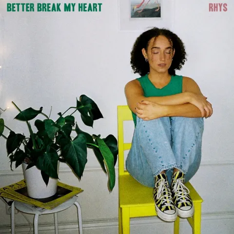 Rhys — Better Break My Heart cover artwork