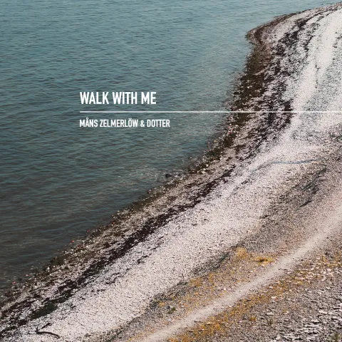Måns Zelmerlöw & Dotter — Walk With Me cover artwork