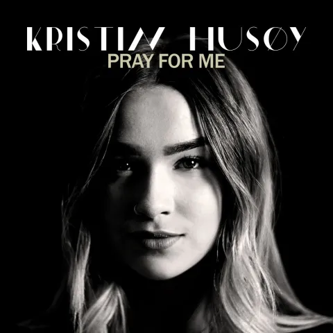 Kristin Husøy — Pray For Me cover artwork