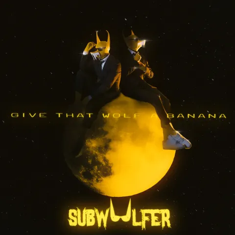 Subwoolfer Give That Wolf a Banana cover artwork