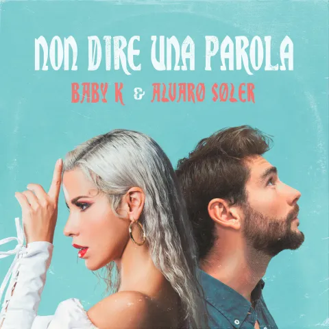 Baby K & Álvaro Soler — Non dire una parola cover artwork