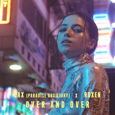 PAX (Paradise Auxiliary) featuring Roxen — Over and Over cover artwork