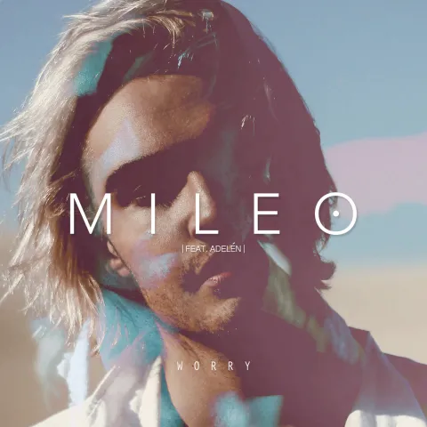 Mileo ft. featuring Adelén Worry cover artwork