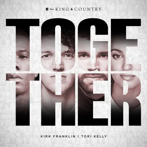 for KING & COUNTRY, Tori Kelly, & Kirk Franklin — TOGETHER cover artwork