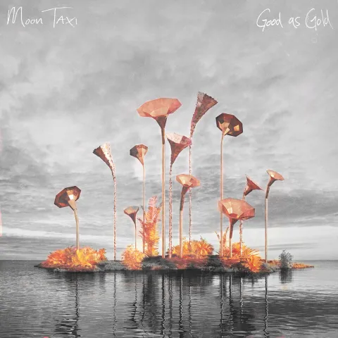 Moon Taxi — Good As Gold cover artwork