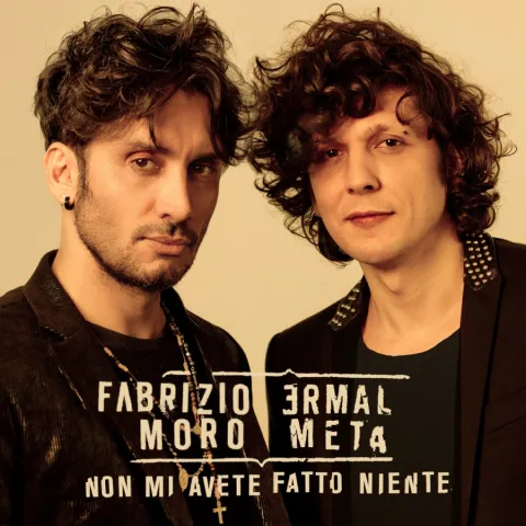 Ermal Meta & Fabrizio Moro — Non Mi Avete Fatto Niente cover artwork