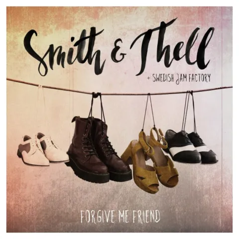Smith &amp; Thell featuring Swedish Jam Factory — Forgive Me Friend cover artwork