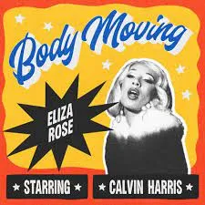 Eliza Rose & Calvin Harris Body Moving cover artwork
