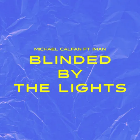 Michael Calfan featuring Iman — Blinded By The Lights cover artwork