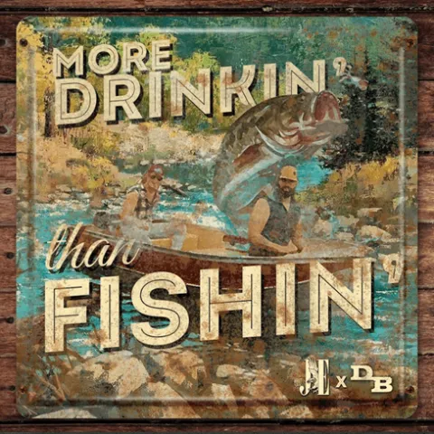 Jade Eagleson & Dean Brody — More Drinkin&#039; Than Fishin&#039; cover artwork