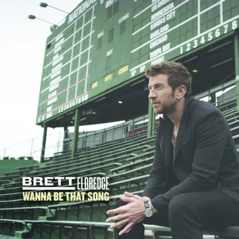 Brett Eldredge — Wanna Be That Song cover artwork