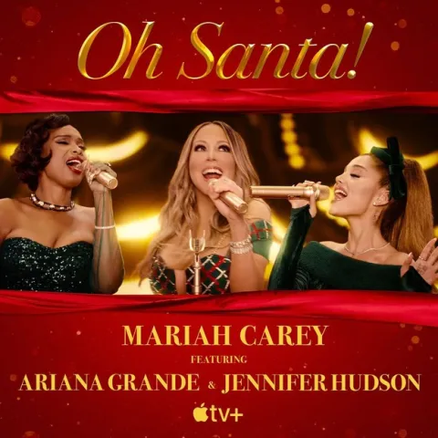 Mariah Carey featuring Ariana Grande & Jennifer Hudson — Oh Santa! cover artwork
