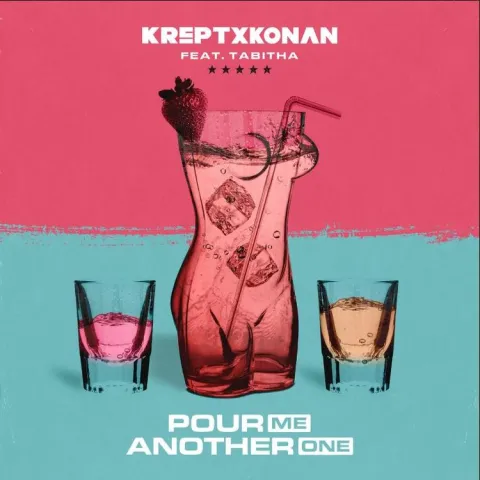 Krept &amp; Konan featuring Tabitha — Pour Me Another One cover artwork