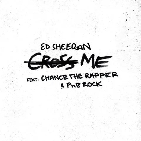 Ed Sheeran ft. featuring Chance the Rapper & PnB Rock Cross Me cover artwork