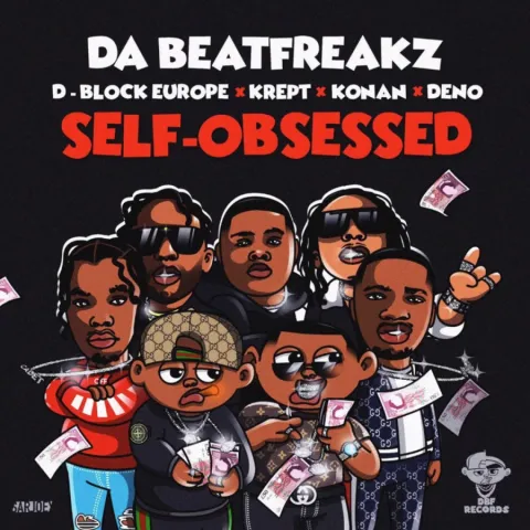 Da Beatfreakz featuring D-Block Europe, Krept &amp; Konan, & Deno — Self-Obsessed cover artwork