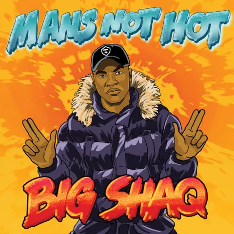 Big Shaq — Man&#039;s Not Hot cover artwork