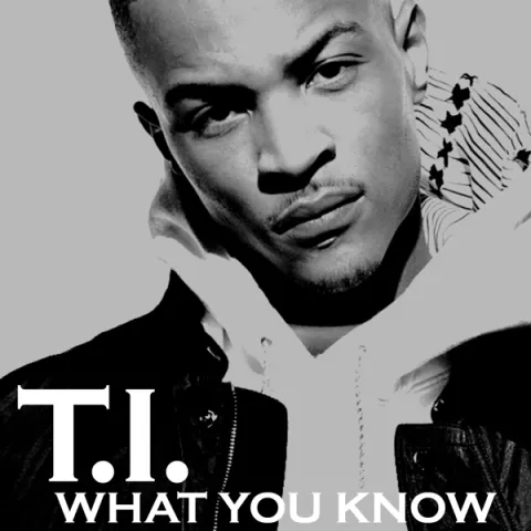 T.I. What You Know cover artwork