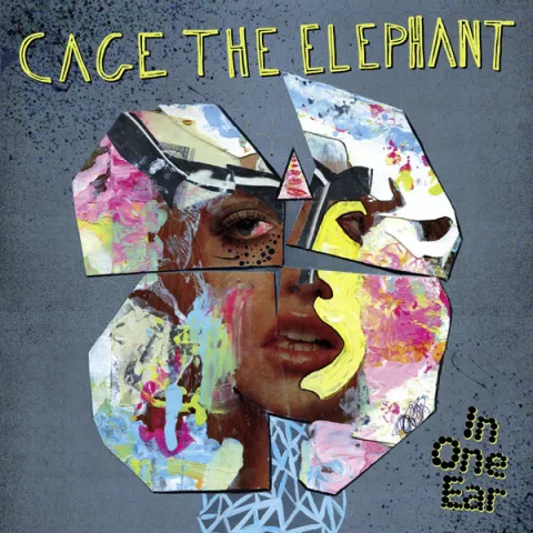 Cage the Elephant — In One Ear cover artwork