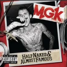 Machine Gun Kelly Half Naked &amp; Almost Famous - EP cover artwork