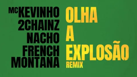 Mc Kevinho, 2 Chainz, French Montana, & Nacho — Olha A Explosão (Remix) cover artwork